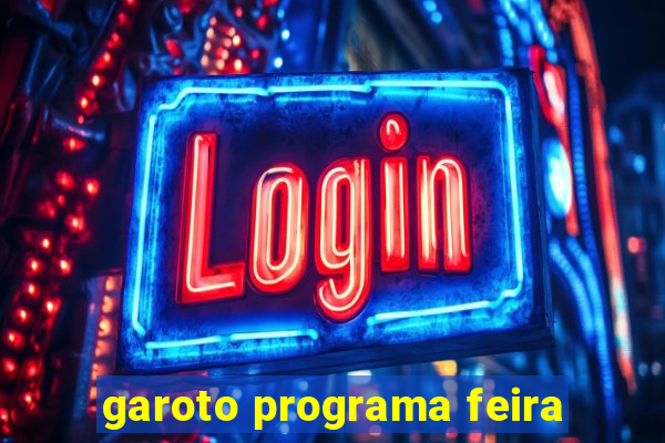 garoto programa feira